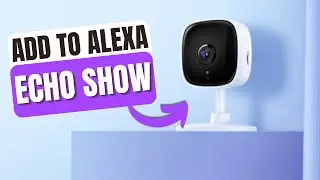 How To Add Tapo Camera To Alexa And Echo Show