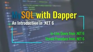 MySQL with Dapper for a .NET 6 Console Application (C# 10, Read operations)