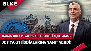 Bakan Bolat'tan İsrail'e Jet Yakıtı Satılması İddialarına Yanıt! 