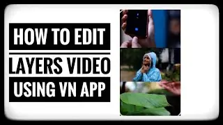 How to edit layers video using VN app | How to edit trending layer video | Tutorial | Trending