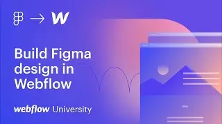 Build your Figma design in Webflow — Figma to Webflow (Part 5 of 7)