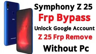 Symphony Z25 frp bypass | Z25 google Account bypass without computer | symphony frp bypass Android 9