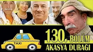 AKASYA DURAĞI 130. BÖLÜM