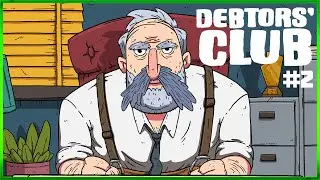 Join The Debtors' Club - Rule As The Tax Collector Of A Corrupt City Hall - Debtors Club Episode#2