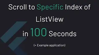 Scroll to Index of ListView in 100 Seconds + Example Application - #5 Flutter Web Tutorial Series