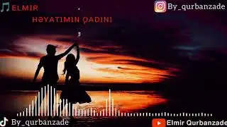 Elmir - Həyatımın Qadını (2022)