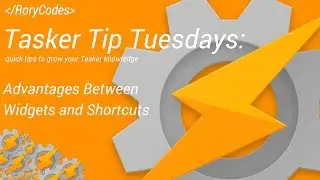 Tasker Tip Tuesdays - Advantages Between Widgets and Shortcuts