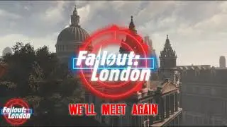 Fallout: London - We'll Meet Again