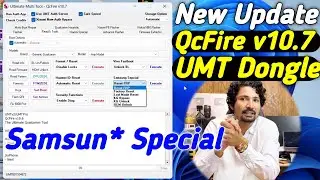 New Update QcFire v10.7 UMT Dongle Samsun* Special | MaiThil Boy