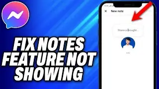 How To Fix Messenger Notes Feature Not Showing (2024) - Easy Fix