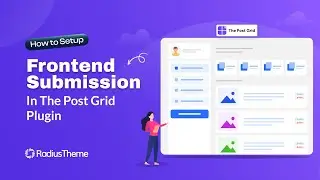 How to Setup Frontend Submission in The Post Grid Plugin