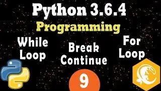 Python Loops | While Loop | For Loop | Break & Continue | Python 3 Programming Tutorial