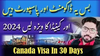 Canada Visit Visa documents required 2024 || Canada Visit Visa Processing Time From Pakistan