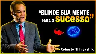 COMO TER UMA MENTALIDADE DE SUCESSO - Roberto Shinyashiki (Motivação)