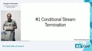 The Dark Side of Java 8 (Grzegorz Piwowarek, Poland)