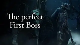 Why Bloodborne's first boss is one of its best