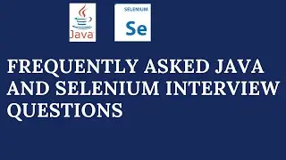 🔑 UNLOCK Success: Top Frequently asked SELENIUM and JAVA Interview Questions#selenium