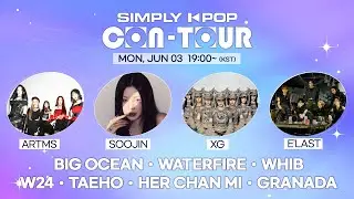 [LIVE] SIMPLY K-POP CON-TOUR | ARTMS, SOOJIN, XG, WATERFIRE, WHIB, HER CHAN MI