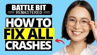 How To Fix BattleBit Remastered Crashing Fix Crashing on Startup