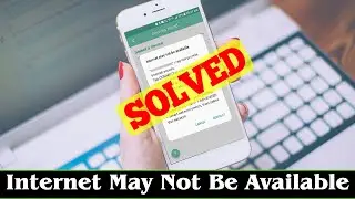 [SOLVED] How to Fix Internet May Not Be Available Error