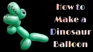 How to Make a Balloon Dinosaur (T-Rex)