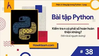 Bài tập #Python​ tự luyện -Bài 38: Kiểm tra n có phải số hoàn hoàn thiện không |#Kteam​ #Howkteam