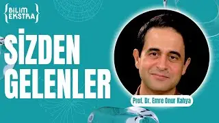 Sizden gelen sorular? / Prof. Dr. Emre Onur Kahya ile Bilim Ekstra