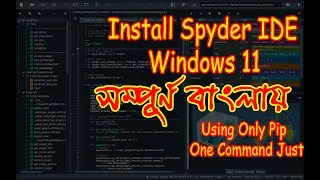 How to Install Python Spyder5 IDE with just pip In Windows 11!!!!