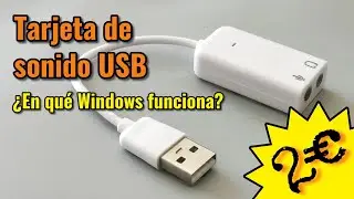 Probando una tarjeta de sonido con conexión USB muy barata (2€). ¿Con qué sistemas funcionará?.