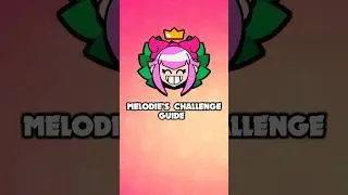 Melodie’s Challenge Guide #brawlstars #melodie #tuto