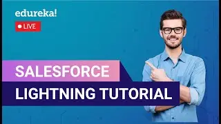 Salesforce Lightning Tutorial | Salesforce Lightning Tutorial | Edureka | Salesforce  - Live