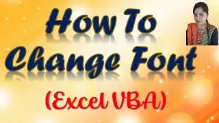 Font | Excel VBA | Change the Font Type, Size etc using VBA