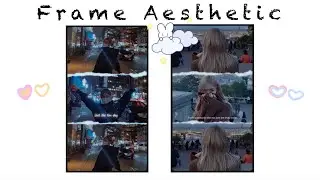 Tutorial Edit Frame Aesthetic + Lirik Lagu l Capcut