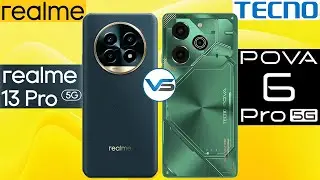 Realme 13 Pro 5G VS Tecno Pova 6 Pro 5G | Tecno Pova 6 Pro 5G VS Realme 13 Pro 5G