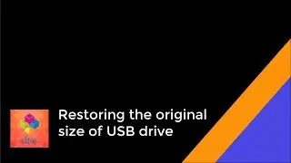 Restoring the original size of USB drive