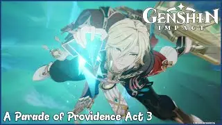 Genshin Impact 3.6 [A Parade of Providence Act 3] - Gatherings and Partings