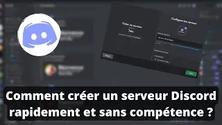 Comment créer un serveur Discord rapidement et sans compétence ?