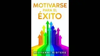 Motivarse para el éxito (inspiración y autoayuda) - Audiolibro en español