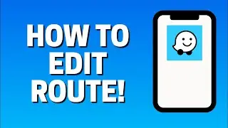 How To Edit Route In Waze