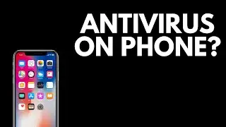 Do you need antivirus on your phone?