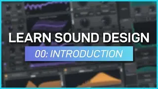 Understanding Synthesizers and Sound Design // Introduction and Getting Started