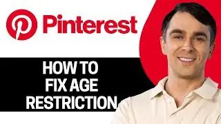 How To Fix Age Restriction On Pinterest