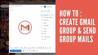 How To : Create a Group in Gmail & Send your Email to a Group of Contacts