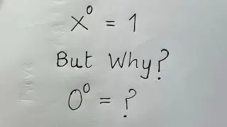 Why X to the power 0 is 1? Mathematicians explained | 0 to the power 0 is ?