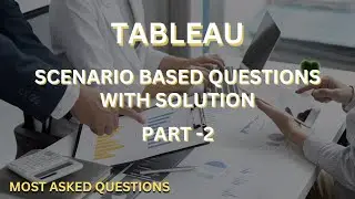 Tableau Scenario based Interview Questions & Answer - 2 | Latest Big 4 + MNC's Questions