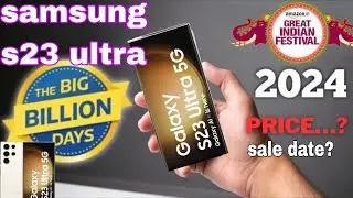 Samsung Galaxy S23 Ultra Price In Big Billion Day Sale 2024 | Samsung S23 Ultra Price inBBDSale