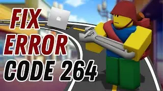 How to Fix an Error Code 264 in Roblox | ROBLOX Tutorial