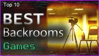 Top 10 Best Backrooms Games