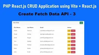 PHP React.js CRUD Application using Vite + React.js - Create Fetch Data API - 3