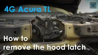 4G Acura TL Hood Latch Removal (Short Version) (Episode #152)